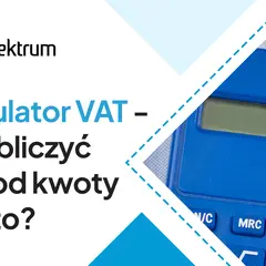 Kalkulator VAT – jak obliczyć fakturę? Logo Spektrum i fragment niebieskiego kalkulatora.