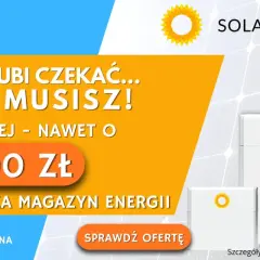 Chcesz wiedzieć, jak dostać dofinansowanie do prądu? Oszczędź nawet 18 000 zł na magazynie energii! Sprawdź ofertę Solar-Project.