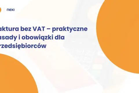 Faktura bez VAT – praktyczne zasady i obowiązki dla przedsiębiorców. Dowiedz się o zwolnienie podmiotowe z VAT.