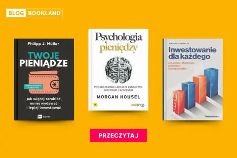 Trzy książki o finansach: "Twoje pieniądze", "Psychologia pieniędzy" i "Inwestowanie dla każdego". Dowiedz się, na czym polega inwestowanie i jak pomnażać swoje oszczędności.