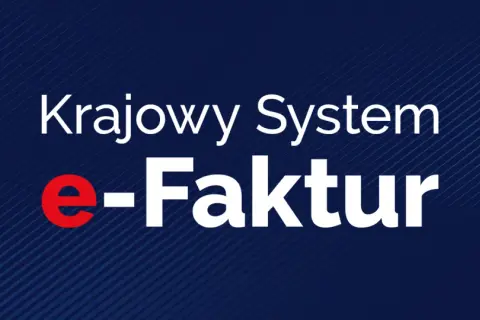 Krajowy System e-Faktur. Zapewnia płynność finansową, ułatwiając rozliczenia i pobieranie zaliczki.