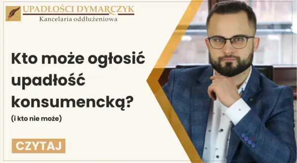 Kto może ogłosić upadłość konsumencką, a kto nie? Dowiedz się, czy możesz skorzystać z tej możliwości.