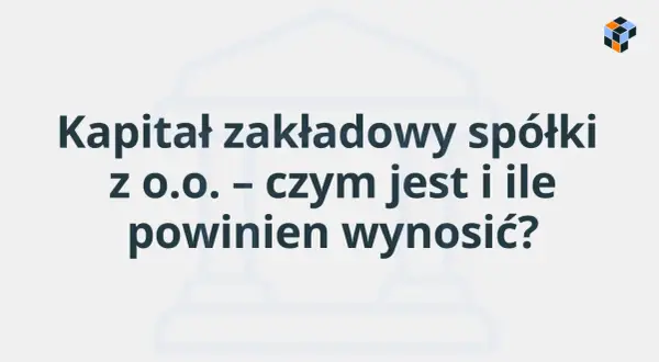 Kapitał zakładowy spółki z o.o. – czym jest i ile powinien wynosić? Grafika z ikoną budynku banku i tekstem.