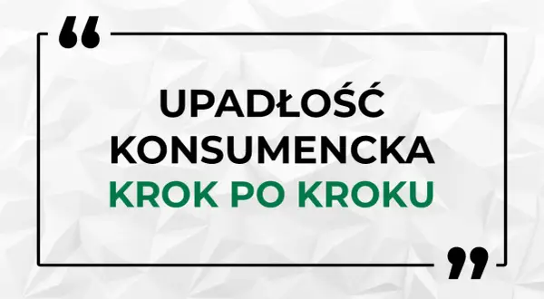 Upadłość konsumencka krok po kroku. Dowiedz się, jak złożyć wniosek o upadłość konsumencką i odzyskać spokój.
