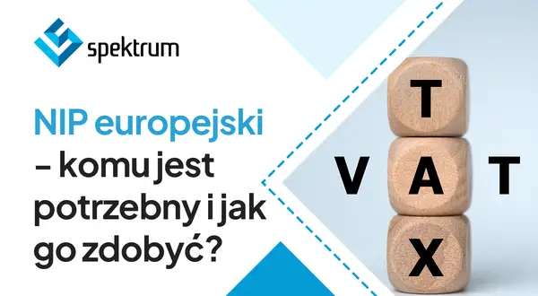 NIP europejski: kto go potrzebuje i jak go zdobyć? Obok kostki z napisem VAT.