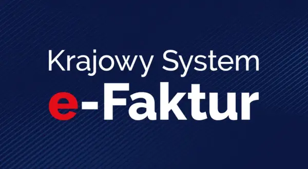 Krajowy System e-Faktur. Zapewnia płynność finansową, ułatwiając rozliczenia i pobieranie zaliczki.
