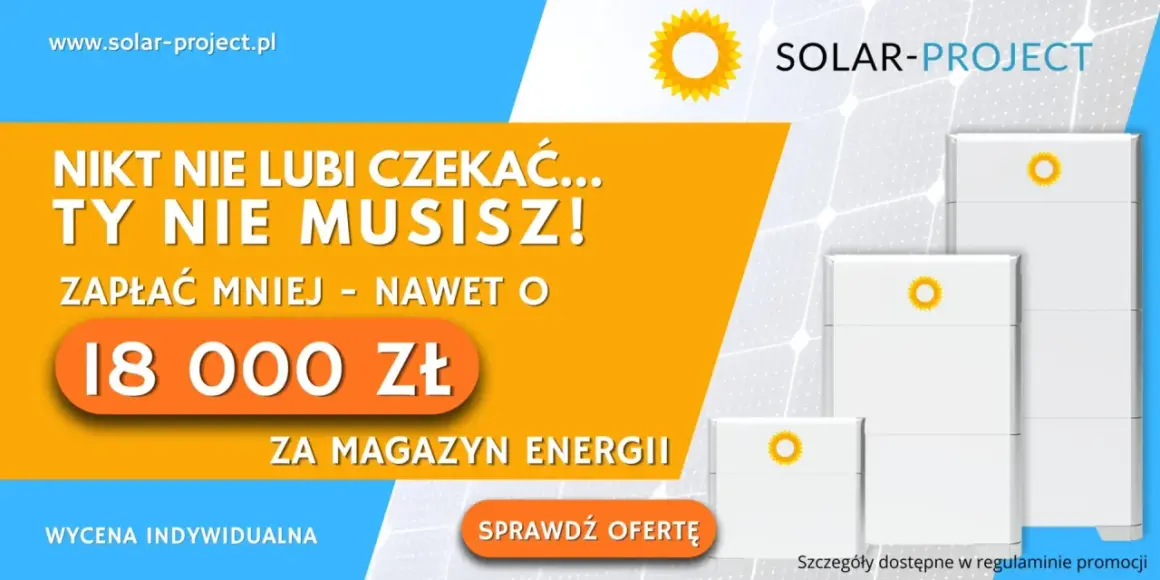 Chcesz wiedzieć, jak dostać dofinansowanie do prądu? Oszczędź nawet 18 000 zł na magazynie energii! Sprawdź ofertę Solar-Project.