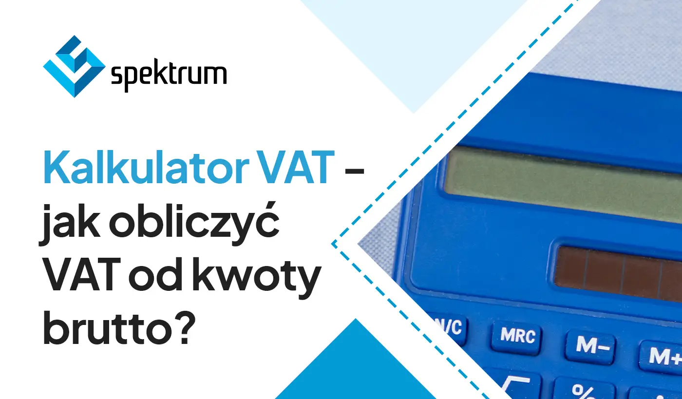 Kalkulator VAT – jak obliczyć fakturę? Logo Spektrum i fragment niebieskiego kalkulatora.