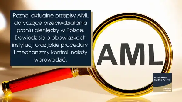 Poznaj przepisy AML dotyczące przeciwdziałania praniu pieniędzy. Dowiedz się o obowiązkach instytucji i procedurach kontroli.